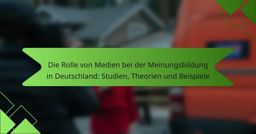 Die Rolle von Medien bei der Meinungsbildung in Deutschland: Studien, Theorien und Beispiele