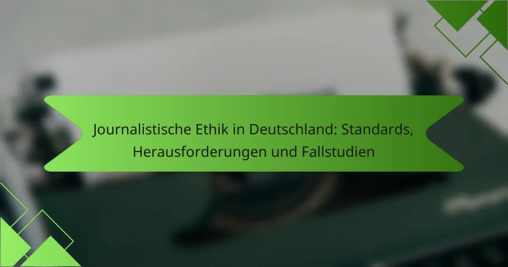 Journalistische Ethik in Deutschland: Standards, Herausforderungen und Fallstudien