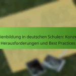 Medienbildung in deutschen Schulen: Konzepte, Herausforderungen und Best Practices