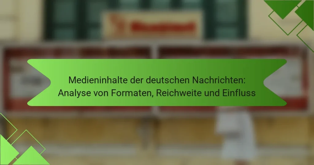 Medieninhalte der deutschen Nachrichten: Analyse von Formaten, Reichweite und Einfluss