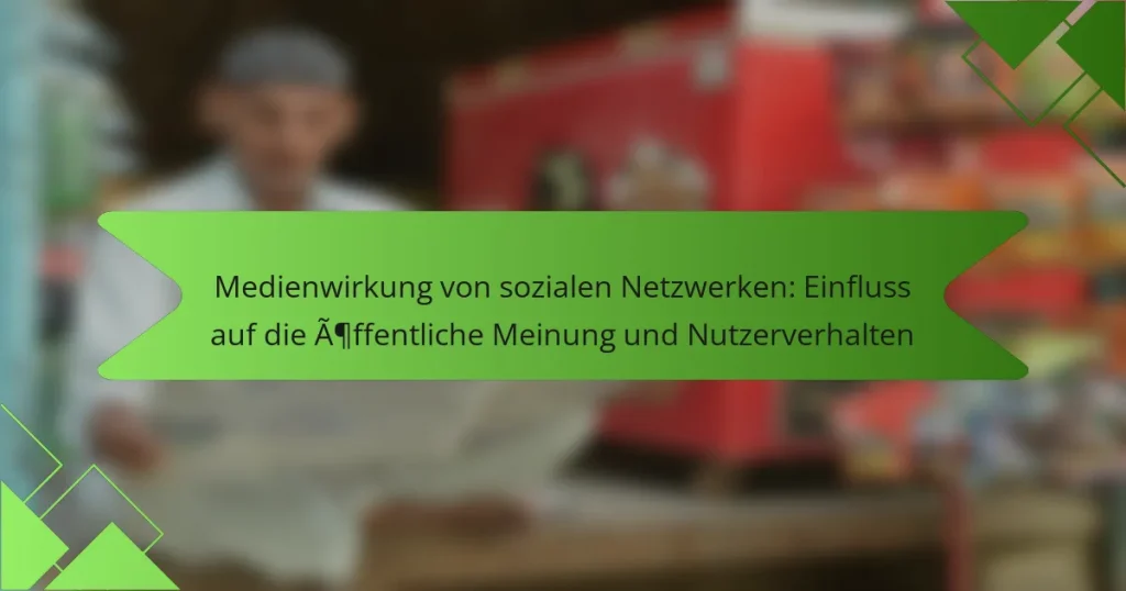 Medienwirkung von sozialen Netzwerken: Einfluss auf die öffentliche Meinung und Nutzerverhalten