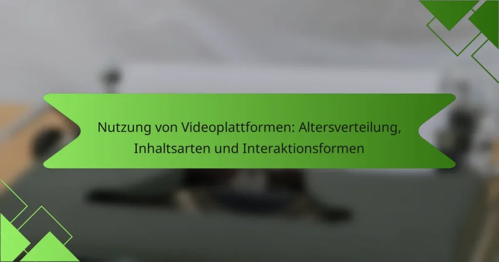 Nutzung von Videoplattformen: Altersverteilung, Inhaltsarten und Interaktionsformen
