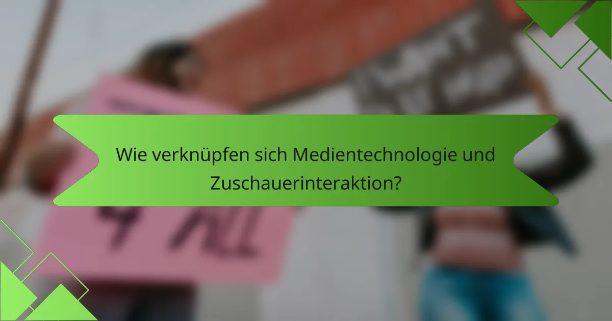 Wie verknüpfen sich Medientechnologie und Zuschauerinteraktion?